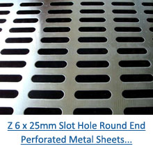 Z 6 x 25 mm Slot Hole Round End Perforated Sheets